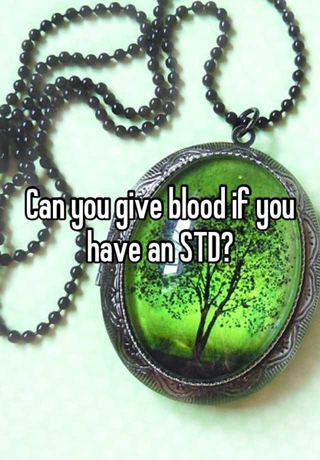 can-you-give-blood-if-you-have-an-std