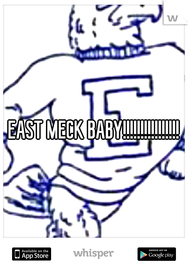 EAST MECK BABY!!!!!!!!!!!!!!!!