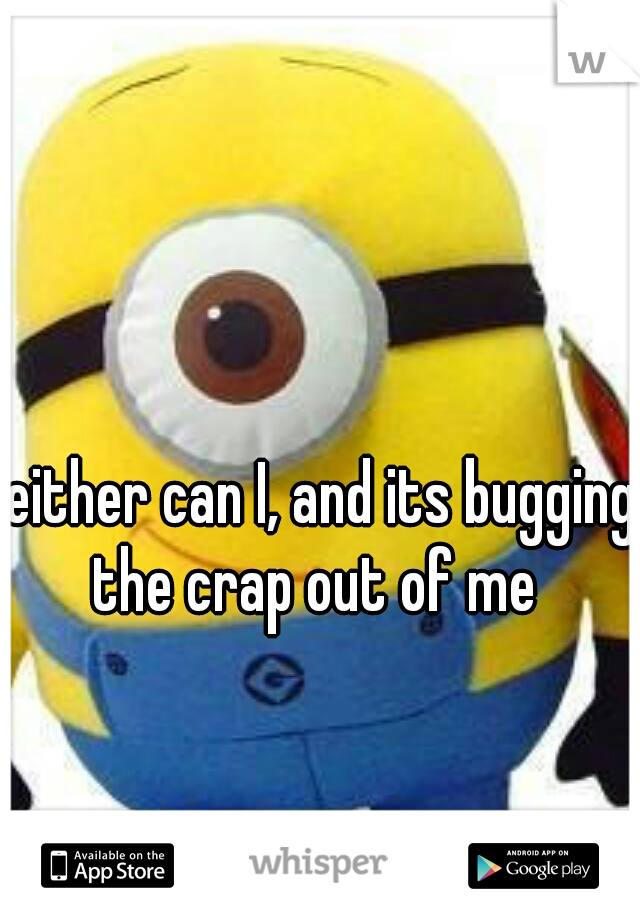 neither can I, and its bugging the crap out of me