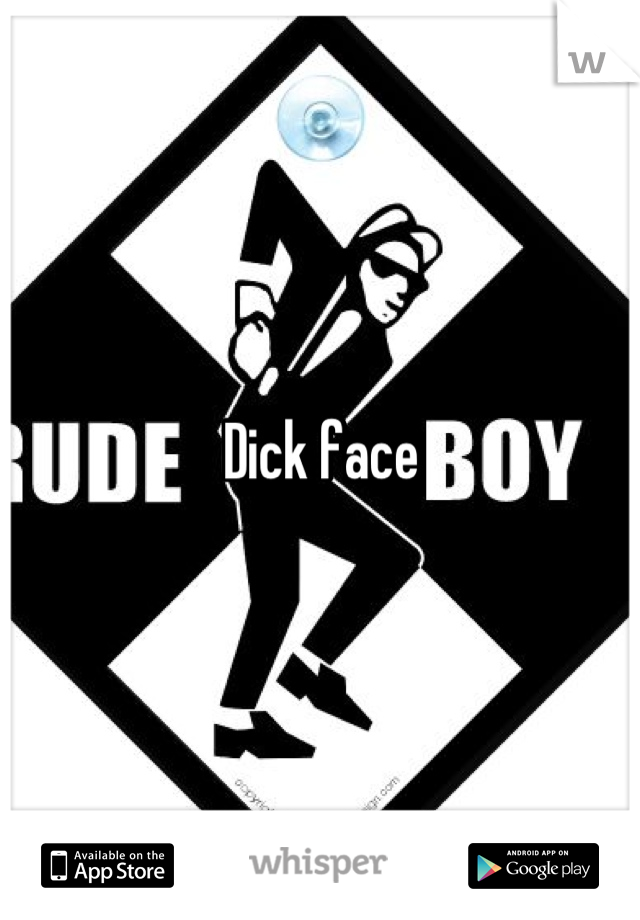 Dick face