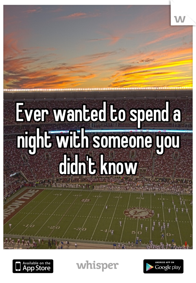 Ever wanted to spend a night with someone you didn't know