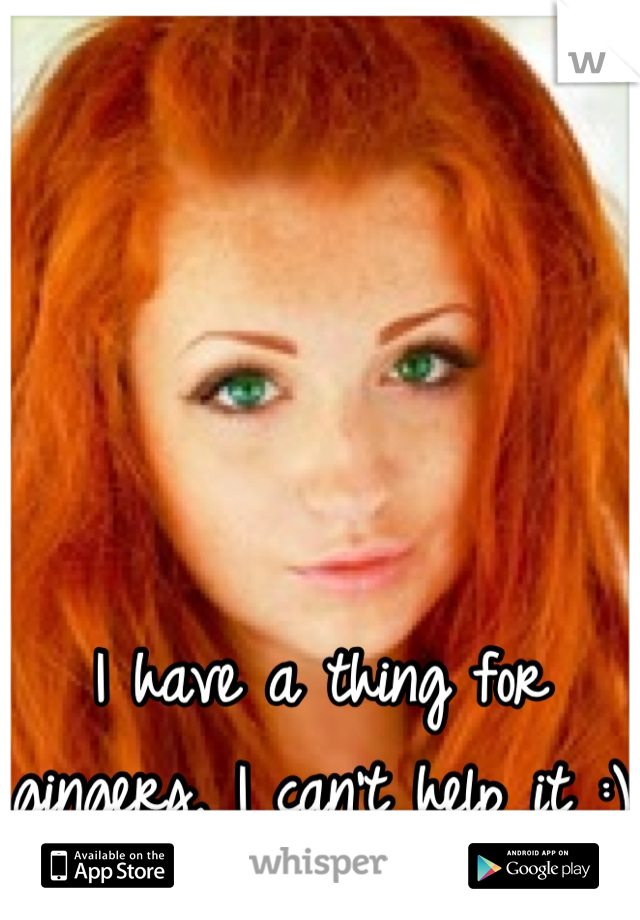 I have a thing for gingers, I can't help it :)