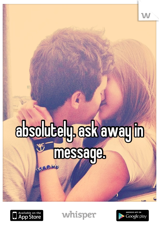 absolutely. ask away in message.