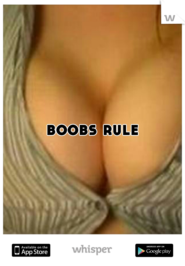 boobs rule