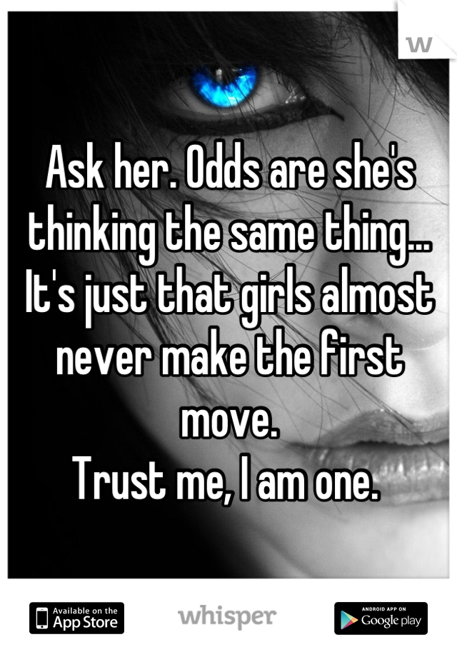Ask her. Odds are she's thinking the same thing... It's just that girls almost never make the first move. 
Trust me, I am one. 