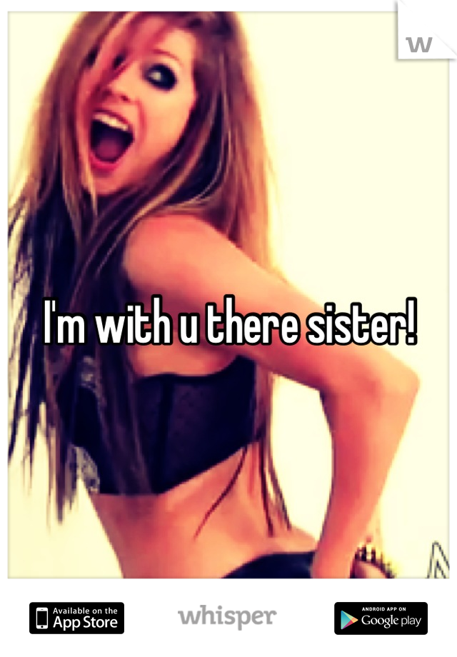 I'm with u there sister!