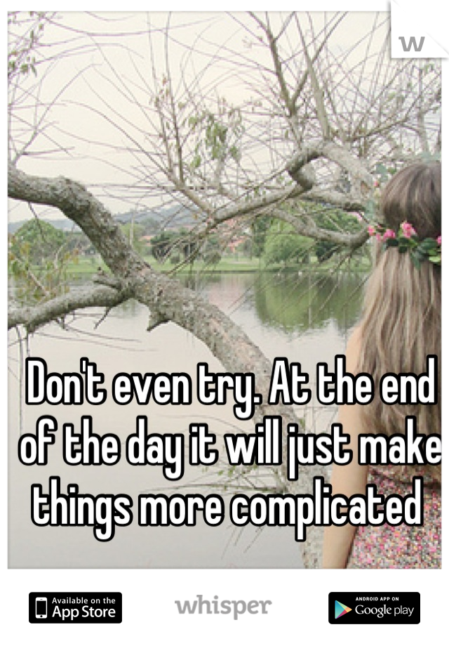Don't even try. At the end of the day it will just make things more complicated 