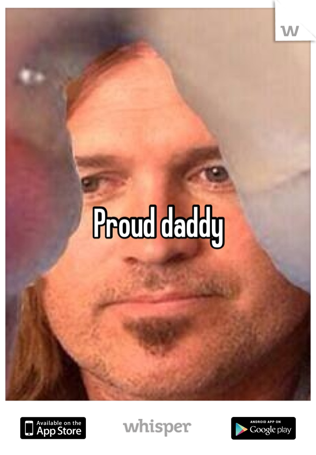 Proud daddy