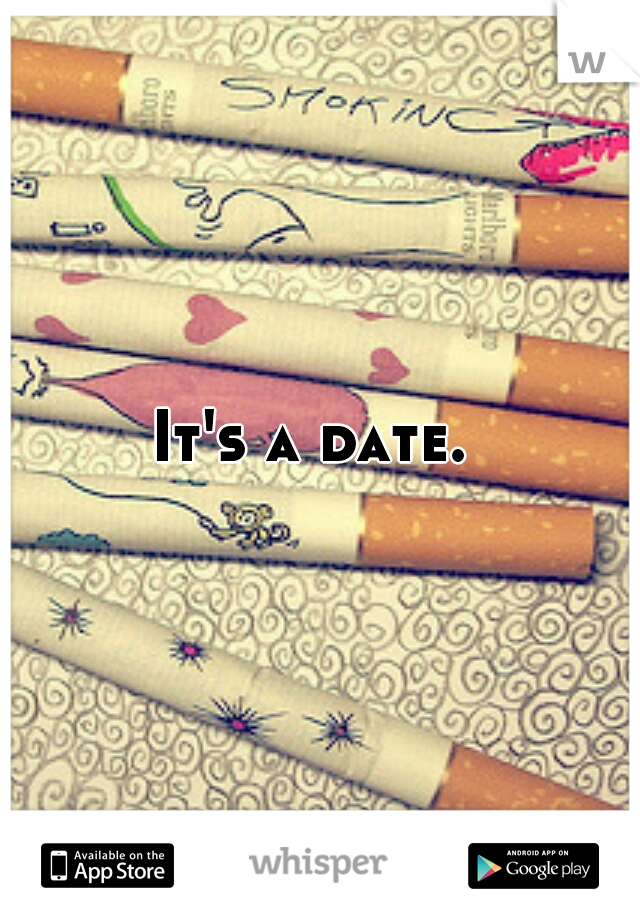 It's a date. 