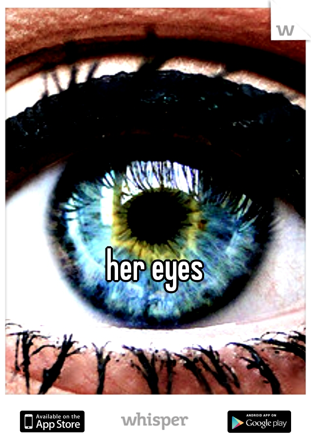 her eyes