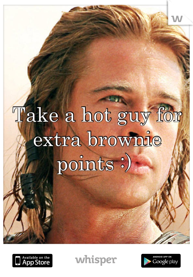 Take a hot guy for extra brownie points :) 