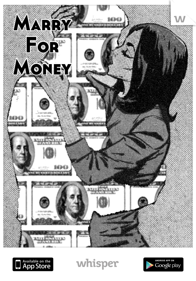 Marry 
For 
Money