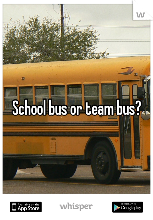 School bus or team bus?