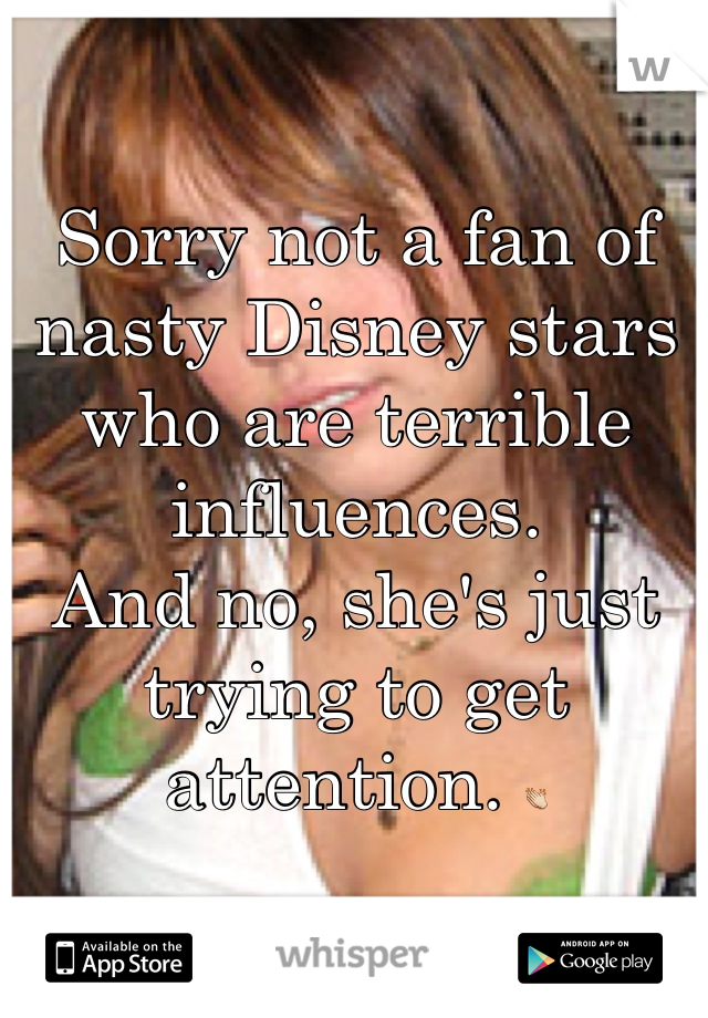 Sorry not a fan of nasty Disney stars who are terrible influences.
And no, she's just trying to get attention. 👏