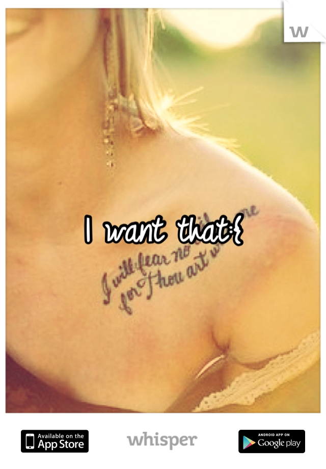 I want that:{