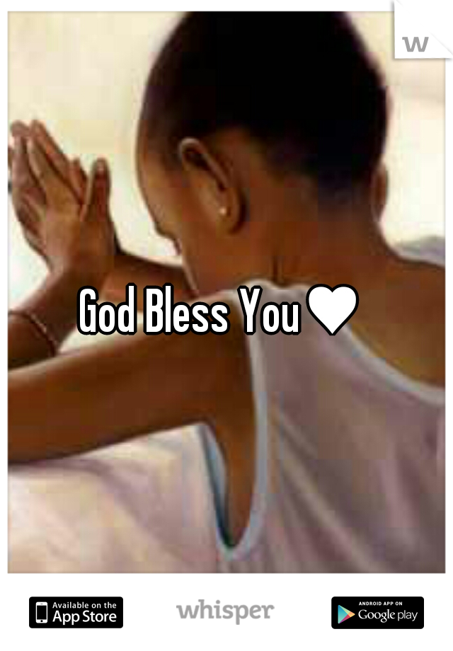 God Bless You♥ 
