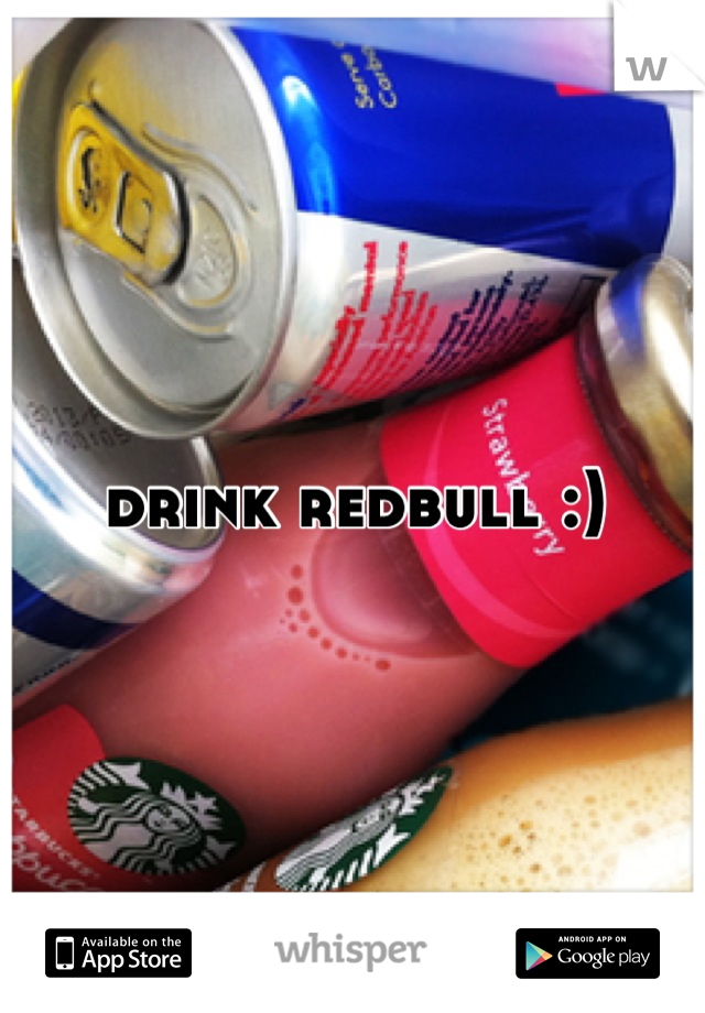 drink redbull :)