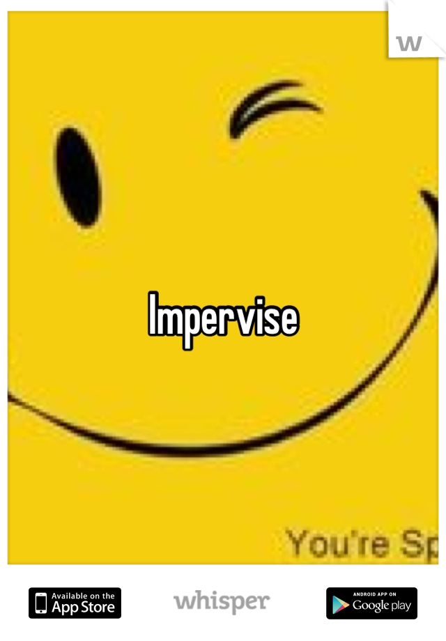 Impervise