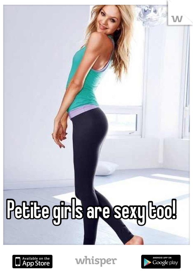 Petite girls are sexy too! 