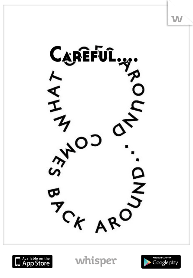 Careful....