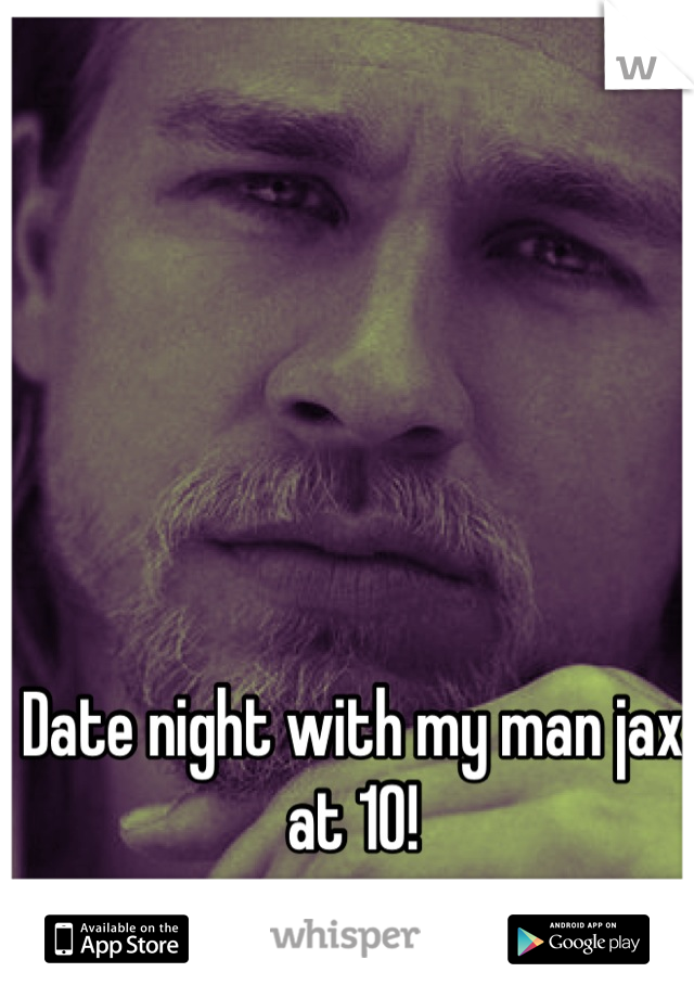 Date night with my man jax at 10!