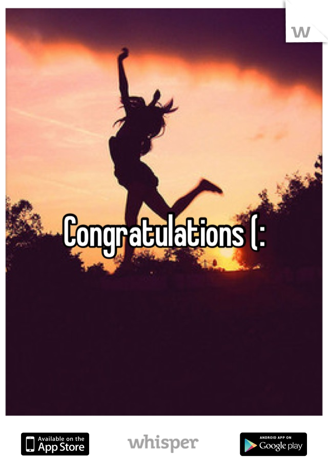 Congratulations (: