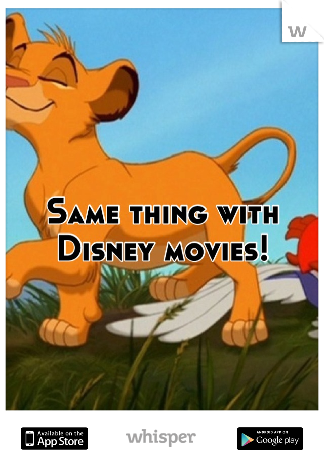 Same thing with Disney movies!
