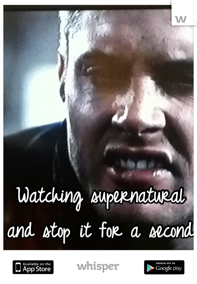 Watching supernatural and stop it for a second and look at what I made 