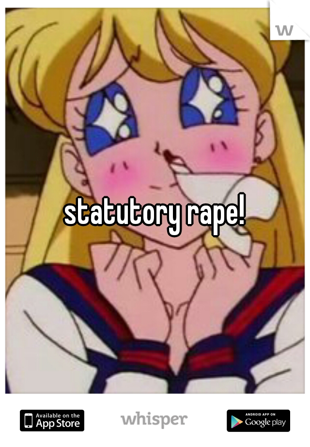 statutory rape!