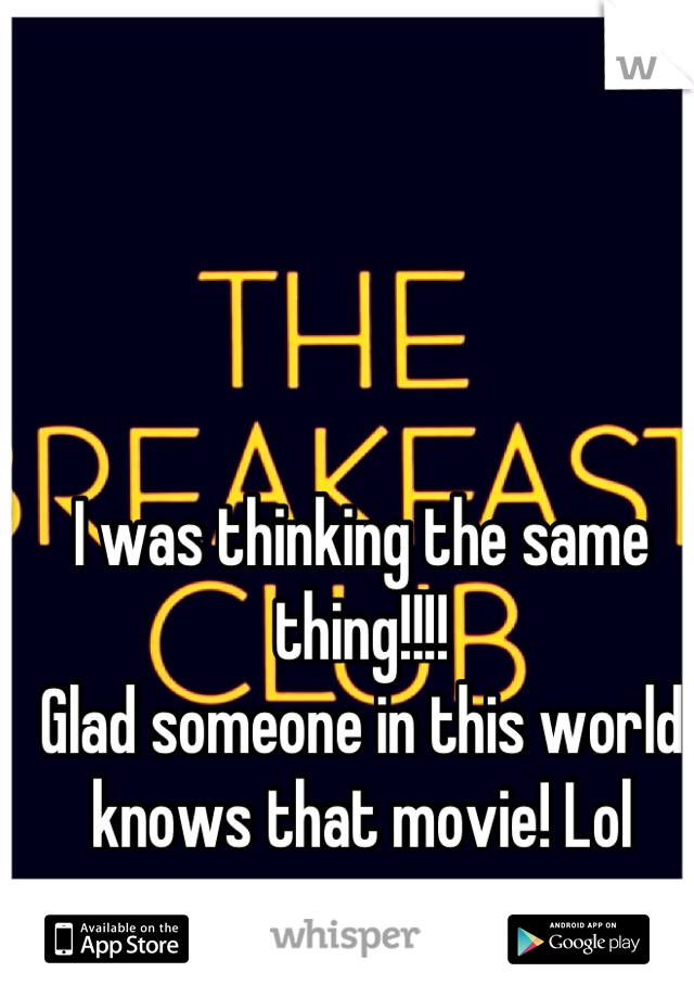 I was thinking the same thing!!!!
Glad someone in this world knows that movie! Lol