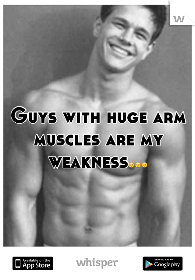 Guys with huge arm muscles are my weakness😉😉😉