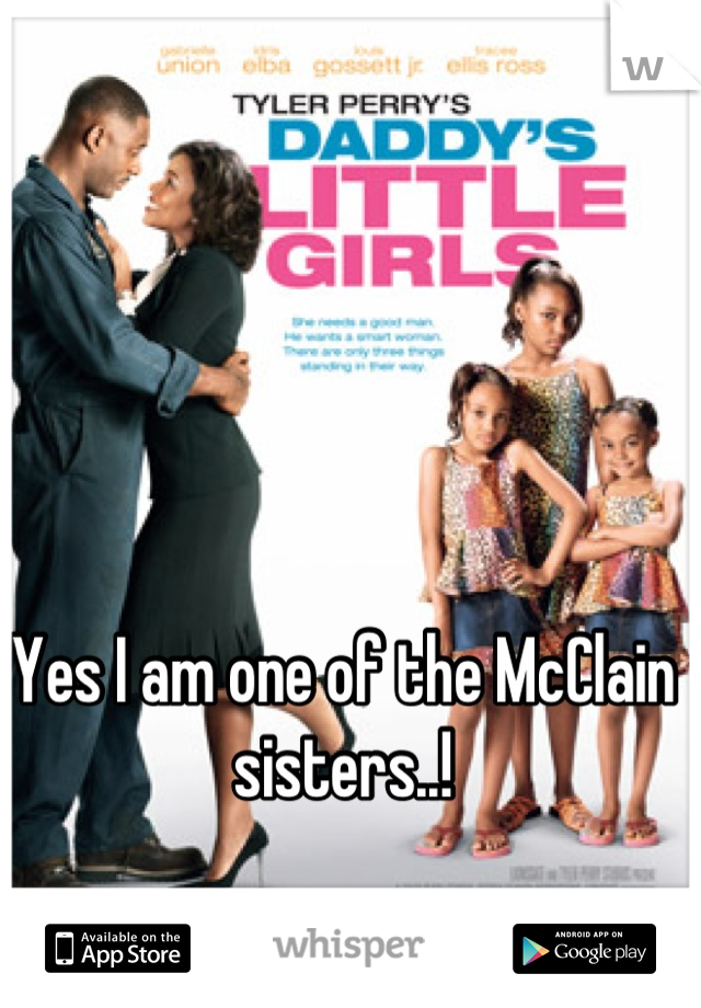 Yes I am one of the McClain sisters..!