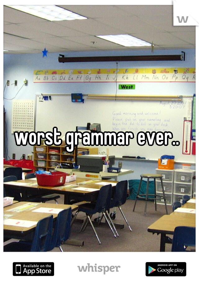 worst grammar ever.. 