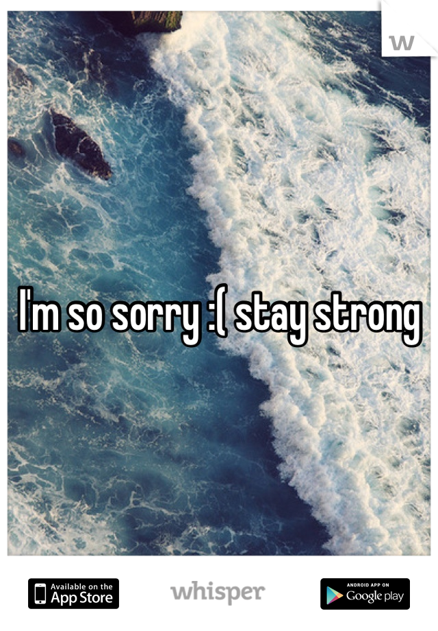 I'm so sorry :( stay strong 