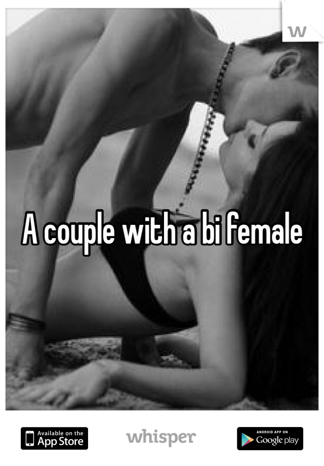 A couple with a bi female 