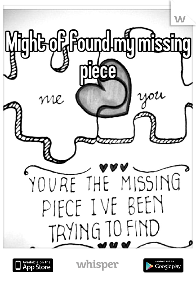 Might of found my missing piece 








Find out tonight 