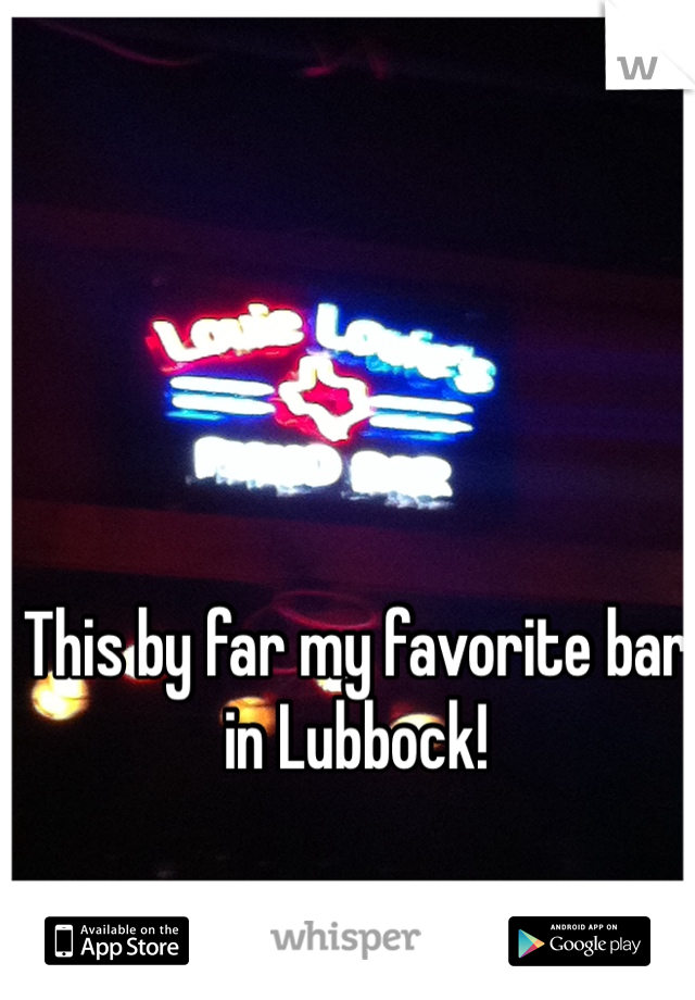 This by far my favorite bar in Lubbock!