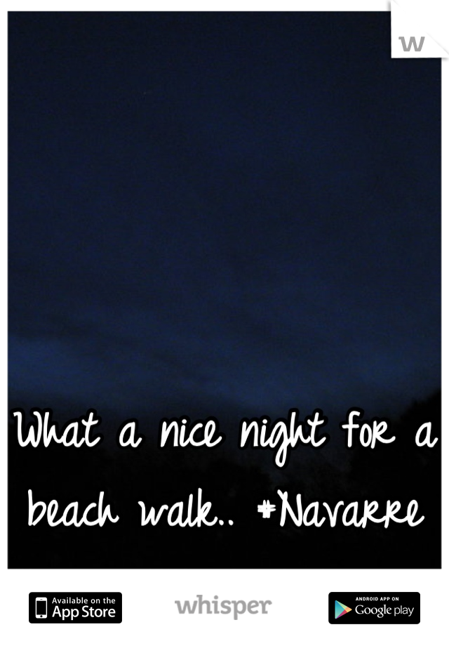 What a nice night for a beach walk.. #Navarre