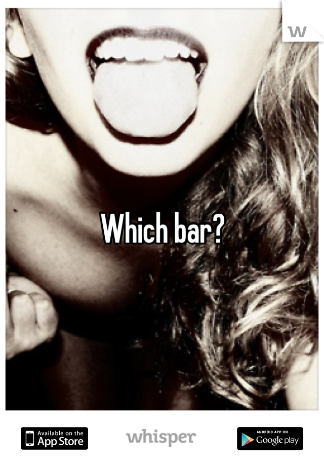 Which bar?