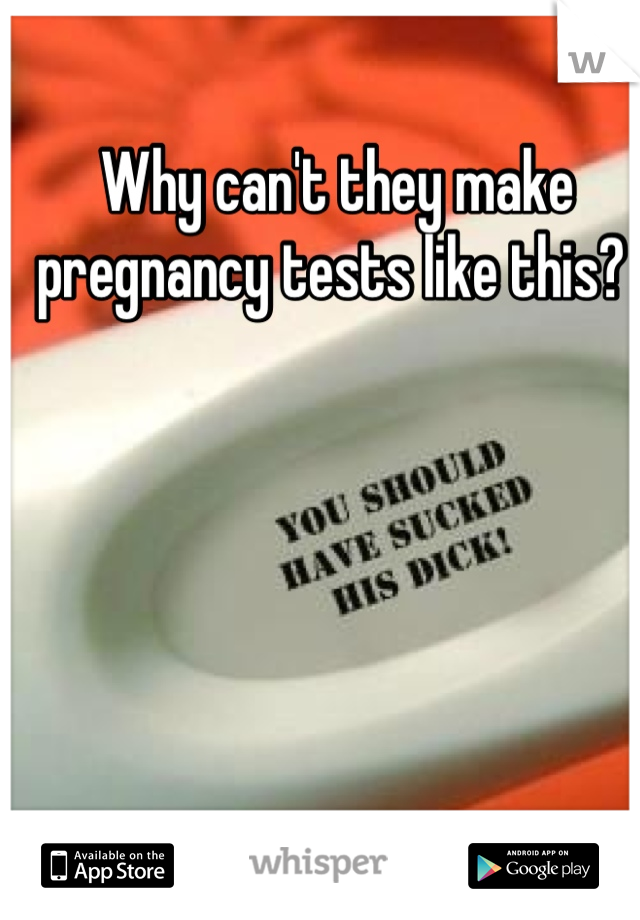 Why can't they make pregnancy tests like this? 