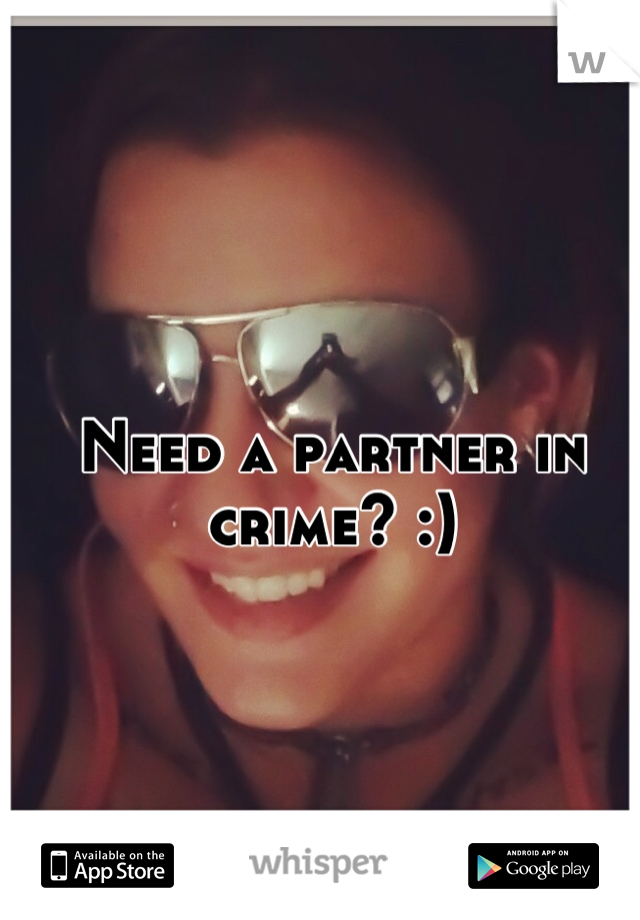 Need a partner in crime? :)