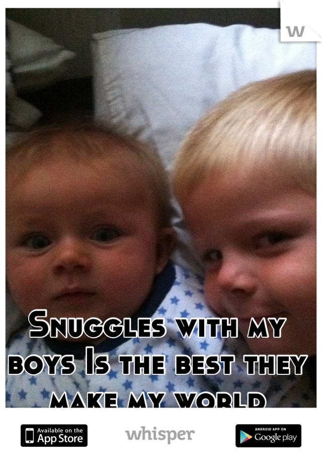 Snuggles with my boys Is the best they make my world perfect!!! 