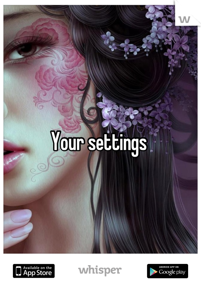 Your settings 