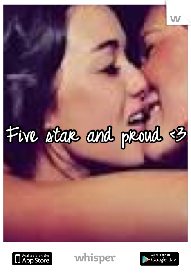 Five star and proud <3 