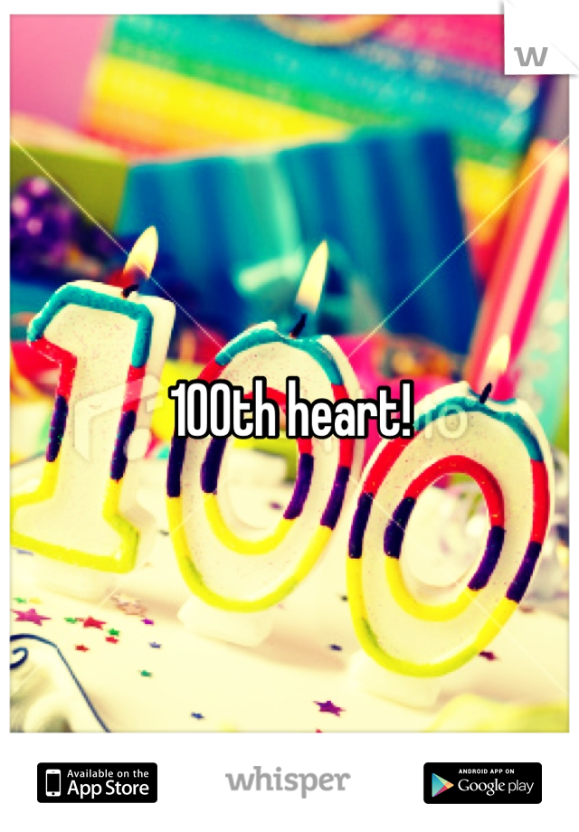 100th heart!