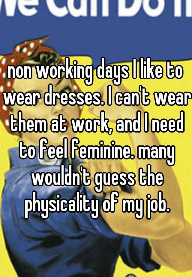 non-working-days-i-like-to-wear-dresses-i-can-t-wear-them-at-work-and