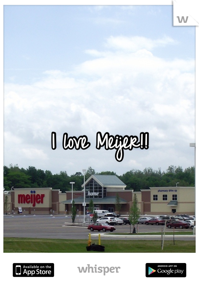 I love Meijer!!