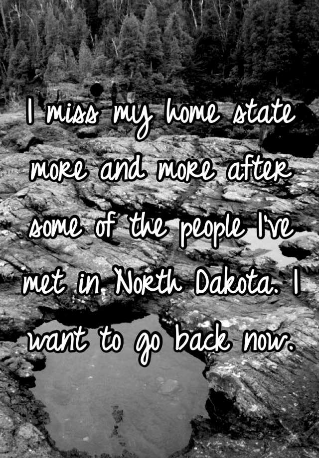 i-miss-my-home-state-more-and-more-after-some-of-the-people-i-ve-met-in