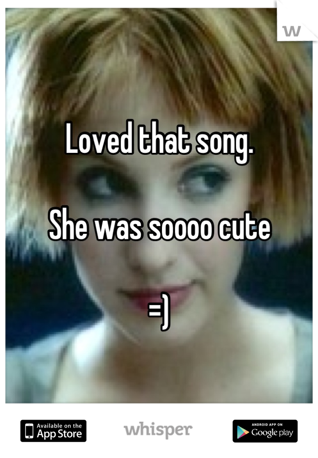 Loved that song.

She was soooo cute

=)