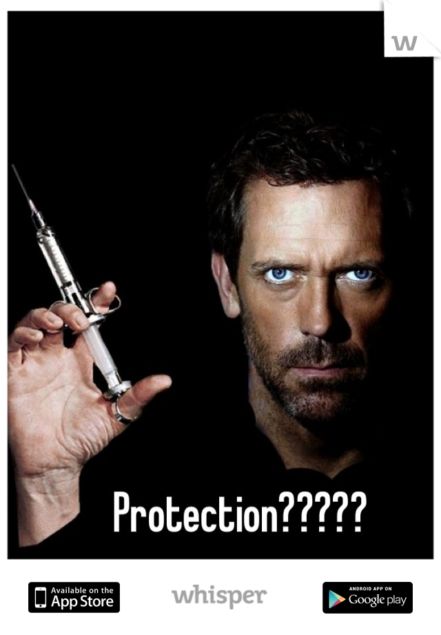 Protection?????